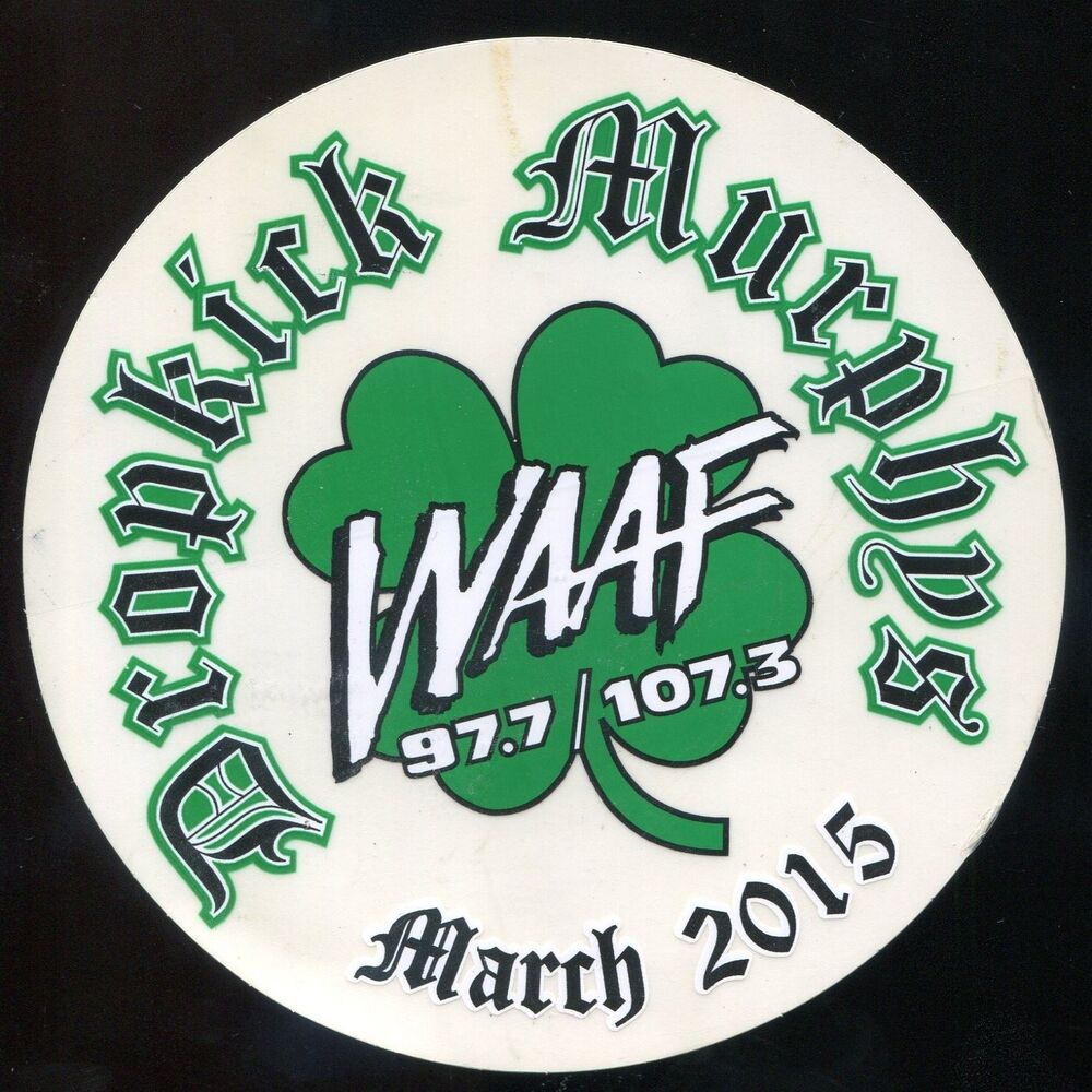 2015 Dropkick Murphys Concert WAAF Radio Sticker Boston MA